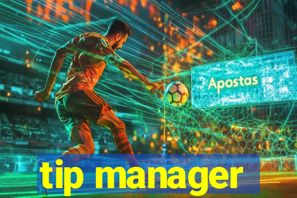 tip manager