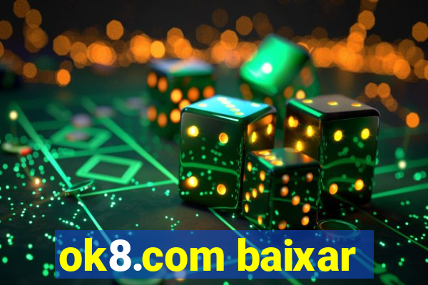 ok8.com baixar