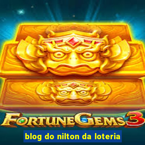 blog do nilton da loteria