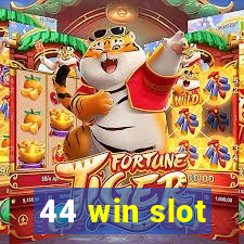 44 win slot