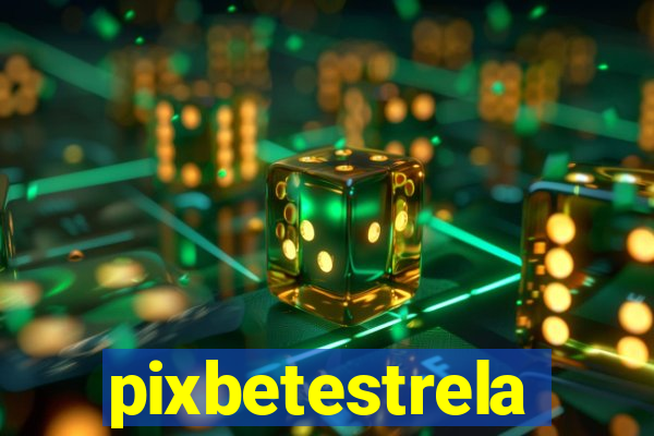 pixbetestrela