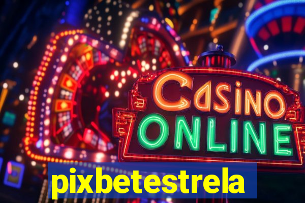 pixbetestrela