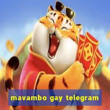 mavambo gay telegram