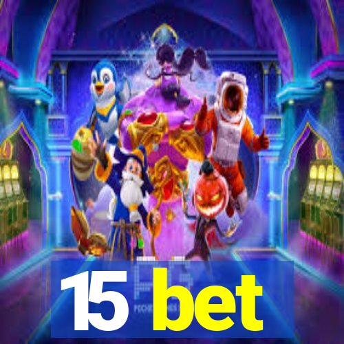 15 bet