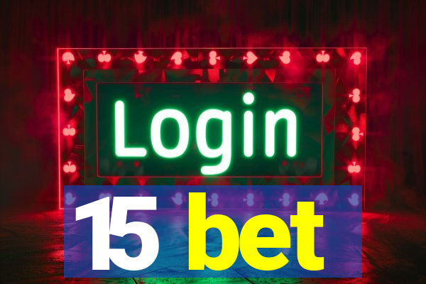 15 bet