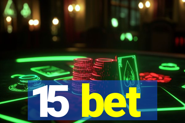 15 bet