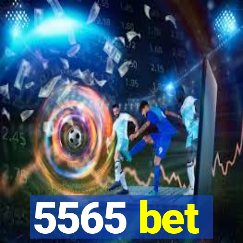 5565 bet