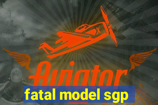 fatal model sgp