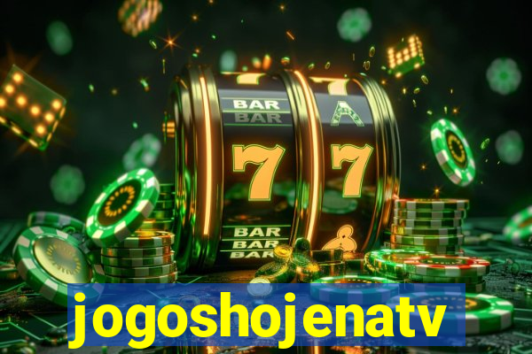 jogoshojenatv