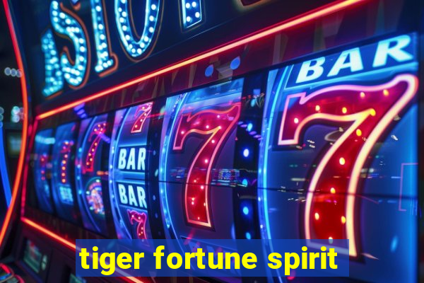 tiger fortune spirit