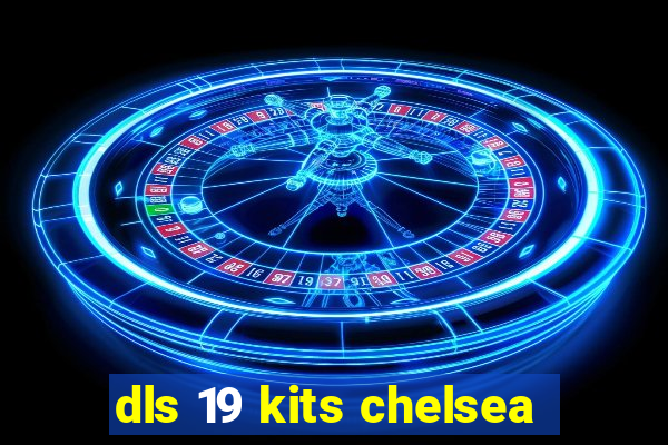 dls 19 kits chelsea