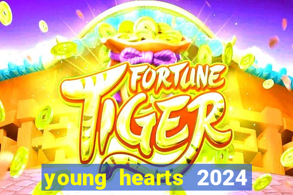 young hearts 2024 assistir online dublado