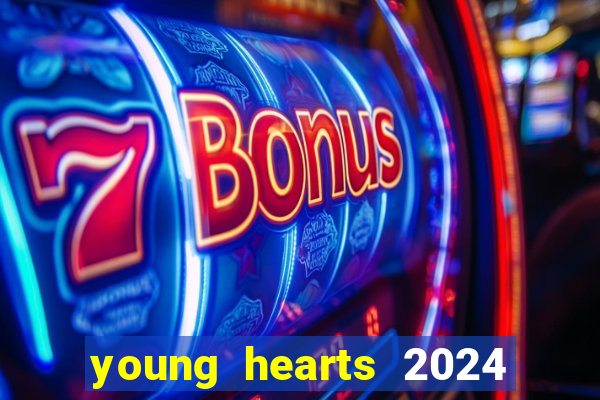 young hearts 2024 assistir online dublado