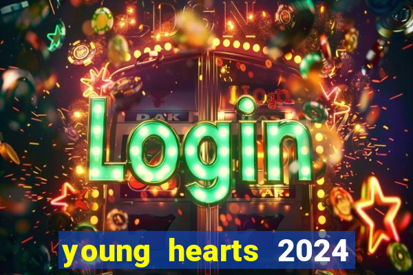 young hearts 2024 assistir online dublado