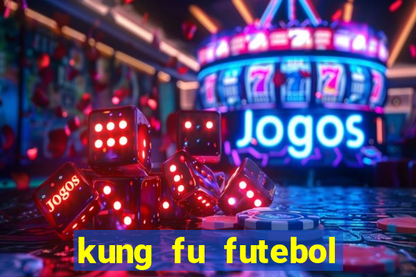 kung fu futebol clube download