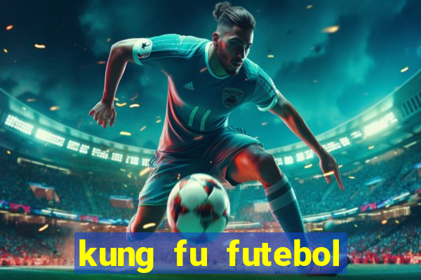 kung fu futebol clube download