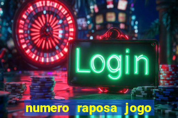 numero raposa jogo do bicho