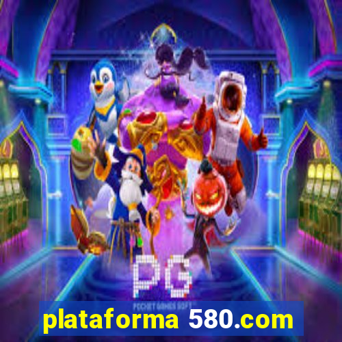 plataforma 580.com