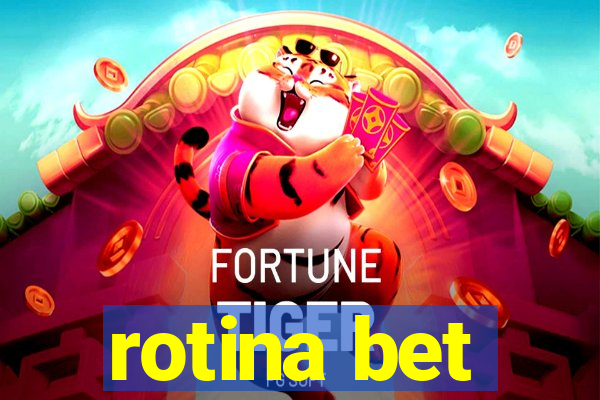 rotina bet