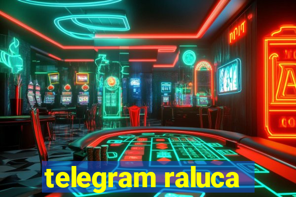 telegram raluca