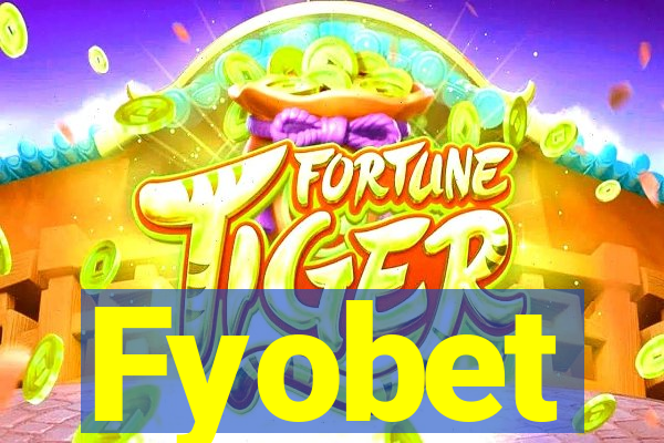 Fyobet