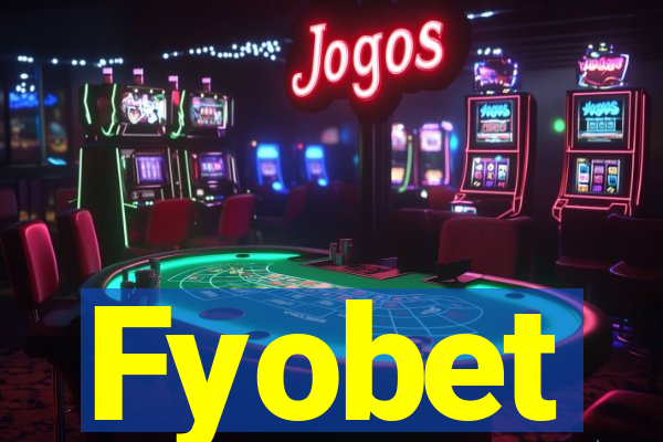 Fyobet