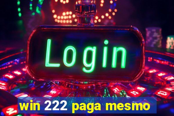 win 222 paga mesmo