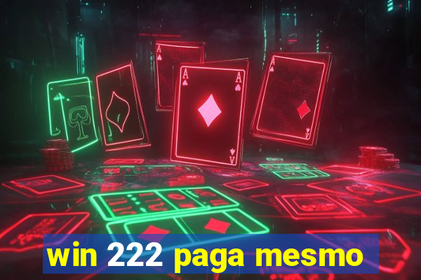 win 222 paga mesmo