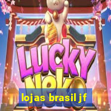 lojas brasil jf