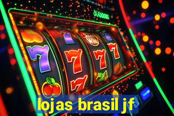 lojas brasil jf