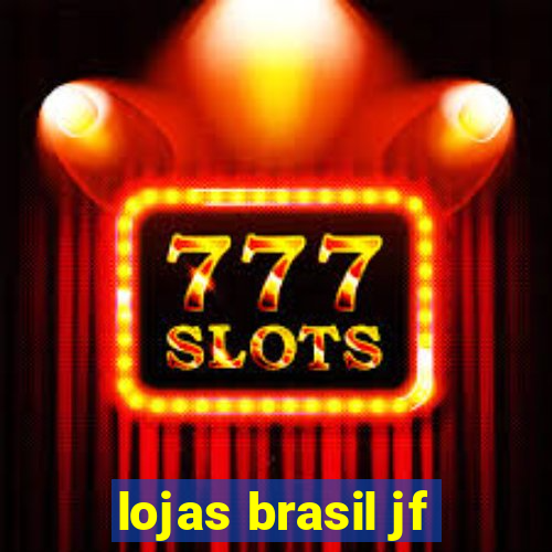 lojas brasil jf