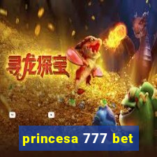 princesa 777 bet