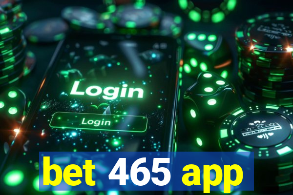 bet 465 app