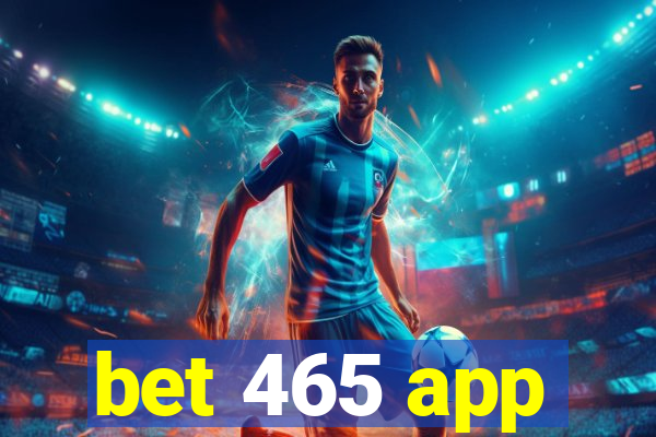 bet 465 app