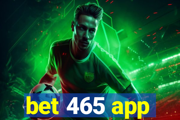 bet 465 app