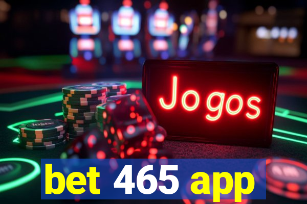 bet 465 app