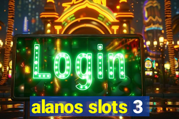 alanos slots 3