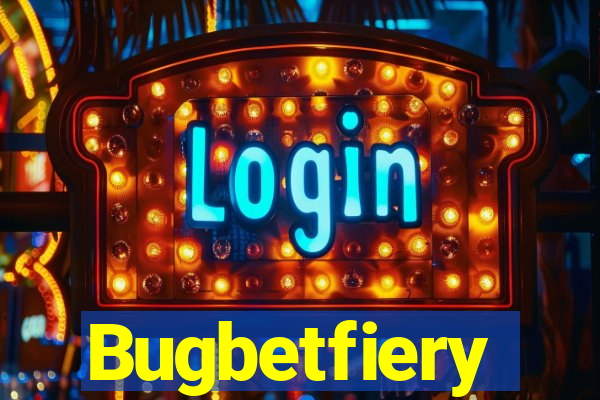 Bugbetfiery