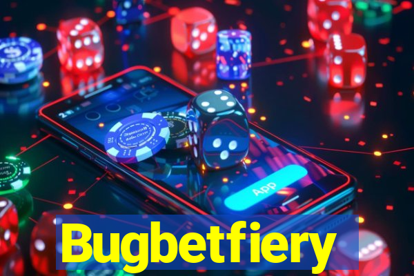 Bugbetfiery