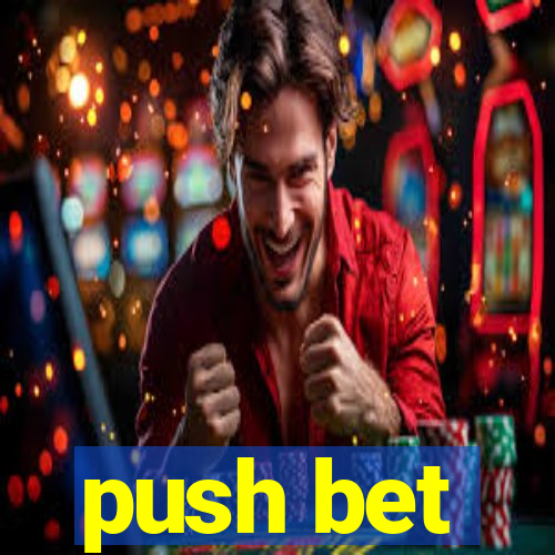 push bet