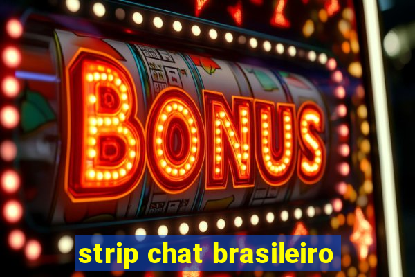 strip chat brasileiro