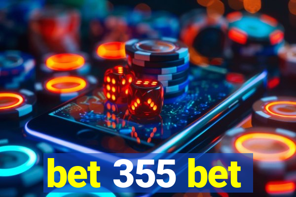 bet 355 bet