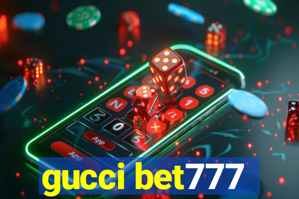 gucci bet777