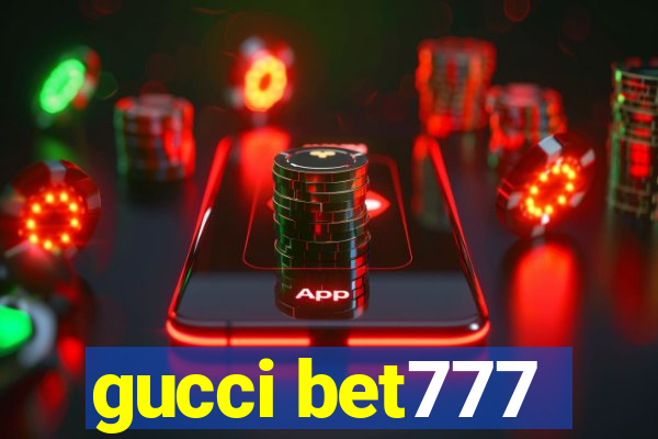 gucci bet777