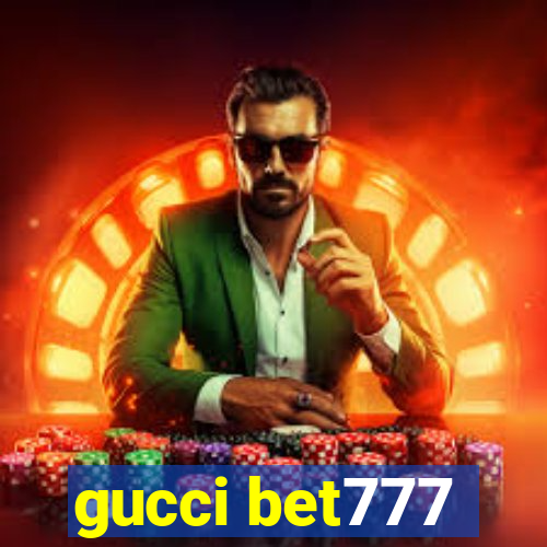 gucci bet777