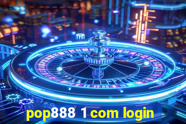 pop888 1 com login