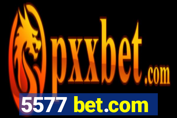 5577 bet.com