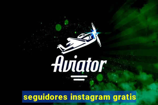 seguidores instagram gratis