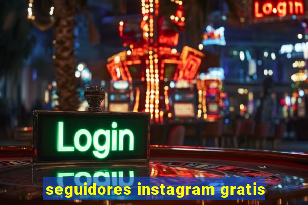 seguidores instagram gratis