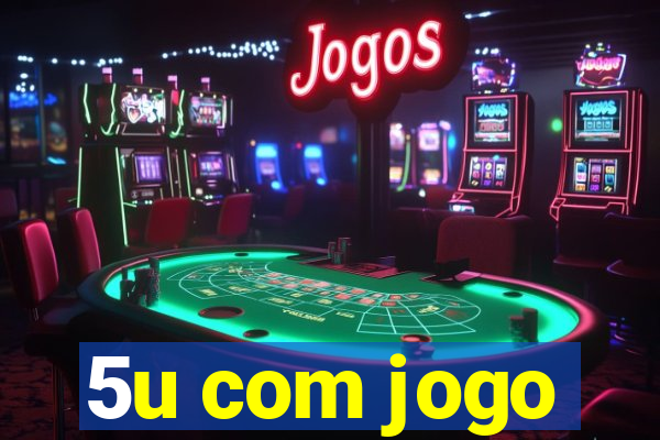 5u com jogo